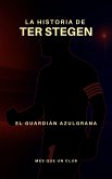 La historia de Ter Stegen (MÉS QUE UN CLUB) (eBook, ePUB)