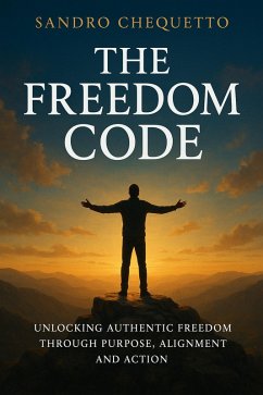 The Freedom Code (eBook, ePUB) - Chequetto, Sandro Jose