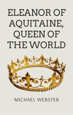 Cover Eleanor of Aquitaine, Queen of the World (eBook, ePUB)