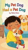 My Pet Dog Had a Pet Dog (eBook, ePUB)