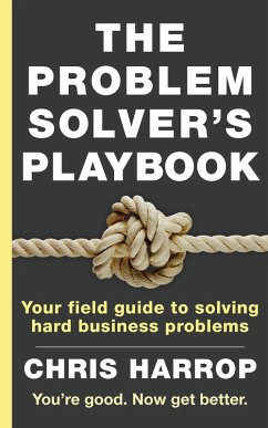 The Problem Solver's Playbook: Your Field Guide to Solving Hard Business Problems (eBook, ePUB) - Harrop, Chris