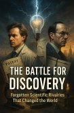 The Battle for Discovery: Forgotten Scientific Rivalries That Changed the World (eBook, ePUB)