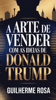 Cover A Arte de Vender com as Ideias de Donald Trump (eBook, ePUB)