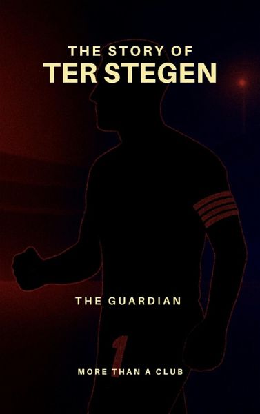 The story of Ter stegen (MORE THAN A CLUB) (eBook, ePUB)