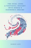 The Dual Lens: A Youthful Insight into Korea's Economic Engine (eBook, ePUB)