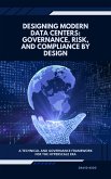 Designing Modern Data Centers: Governance, Risk, and Compliance by Design (eBook, ePUB)