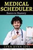 Medical Scheduler - The Comprehensive Guide (eBook, ePUB)