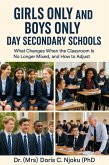 Girls Only and Boys Only Day Secondary Schools What Changes: When the Classroom Is No Longer Mixed, and How to Adjust (eBook, ePUB) Girls Only and Boys Only Day Secondary Schools What Changes: When the Classroom Is No Longer Mixed, and How to Adjust (eBook, ePUB)