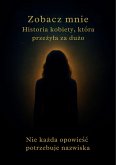 Zobacz Mnie Historia kobiety, która przezyla za duzo (eBook, ePUB)