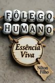 Fôlego Humano: Essência Viva (eBook, ePUB)
