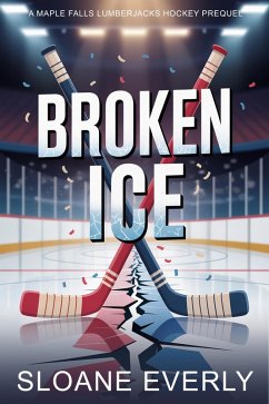 Cover Broken Ice (Maple Falls Lumberjacks Hockey, #0) (eBook, ePUB)