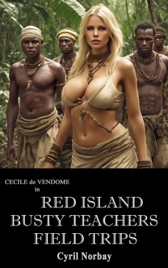 Red Island Busty Teachers Field Trips (Cecile de Vendome, #54) (eBook, ePUB) - Norbay, Cyril