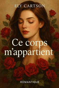 Ce corps m'appartient (eBook, ePUB) - Cartson, Ely Ce corps m'appartient (eBook, ePUB) - Cartson, Ely