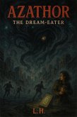 Azathor: The Dream-Eater (eBook, ePUB) Azathor: The Dream-Eater (eBook, ePUB)