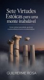 Sete Virtudes Estóicas para uma Mente Inabalável (eBook, ePUB)