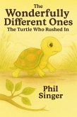The Turtle who Rushed in (The Wonderfully Different Ones, #4) (eBook, ePUB) The Turtle who Rushed in (The Wonderfully Different Ones, #4) (eBook, ePUB)