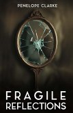 Fragile Reflections (eBook, ePUB)
