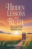 Hidden Lessons from Ruth: Resilience for Modern Faith (eBook, ePUB)