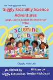Giggly Kids Silly Science Adventures: Laugh, Learn & Explore the Wonders of STEM! (The Giggly Kids Adventuer series, #4) (eBook, ePUB) Giggly Kids Silly Science Adventures: Laugh, Learn & Explore the Wonders of STEM! (The Giggly Kids Adventuer series, #4) (eBook, ePUB)
