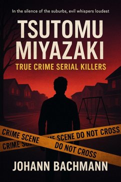 Cover Tsutomu Miyazaki (True Crime Serial Killers) (eBook, ePUB)
