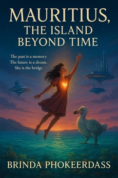 Mauritius, The Island Beyond Time (eBook, ePUB) - Phokeerdass, Brinda