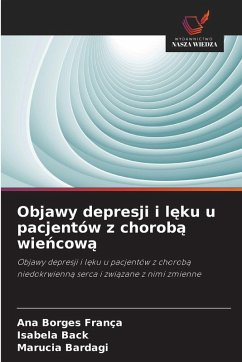 Objawy depresji i l¿ku u pacjentów z chorob¿ wie¿cow¿ - Borges França, Ana;Back, Isabela;Bardagi, Marucia Objawy depresji i l¿ku u pacjentów z chorob¿ wie¿cow¿ - Borges França, Ana;Back, Isabela;Bardagi, Marucia
