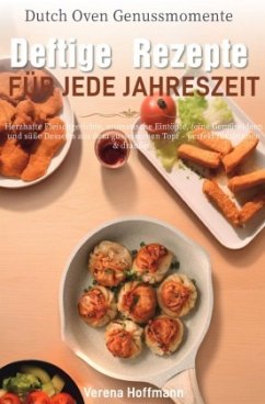 Dutch Oven Genussmomente - Deftige Rezepte für jede Jahreszeit