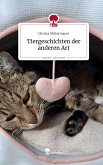 Tiergeschichten der anderen Art. Life is a Story - story.one Tiergeschichten der anderen Art. Life is a Story - story.one