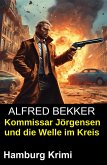Kommissar Jörgensen und die Welle im Kreis: Hamburg Krimi (eBook, ePUB)