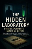 The Hidden Laboratory: Human Experiments Buried by History (eBook, ePUB)