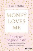 Money Loves Me - Reichtum beginnt in dir (eBook, ePUB) Money Loves Me - Reichtum beginnt in dir (eBook, ePUB)