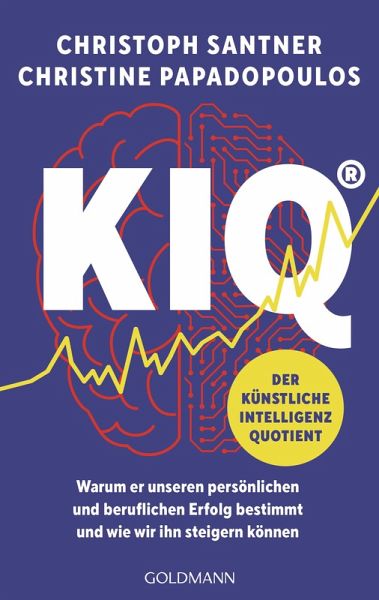 KIQ - Der Künstliche Intelligenz Quotient (eBook, ePUB) KIQ - Der Künstliche Intelligenz Quotient (eBook, ePUB)
