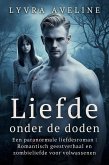 Liefde onder de doden - Een paranormale liefdesroman   Romantisch geestverhaal en zombieliefde voor volwassenen (eBook, ePUB)