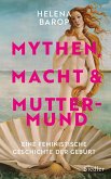 Mythen, Macht und Muttermund (eBook, ePUB)