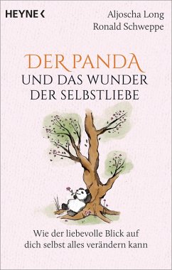 Der Panda und das Wunder der Selbstliebe (eBook, ePUB) - Long, Aljoscha; Schweppe, Ronald