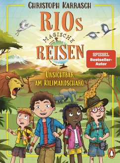 Rios magische Reisen - Unsichtbar am Kilimandscharo (eBook, ePUB) - Karrasch, Christoph Rios magische Reisen - Unsichtbar am Kilimandscharo (eBook, ePUB) - Karrasch, Christoph