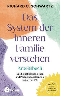 Das System der Inneren Familie verstehen - Arbeitsbuch (eBook, ePUB) - Schwartz, Richard C.