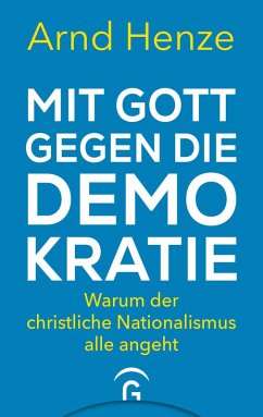 Mit Gott gegen die Demokratie (eBook, ePUB) - Henze, Arnd