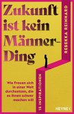 Zukunft ist kein Männerding (eBook, ePUB) Zukunft ist kein Männerding (eBook, ePUB)