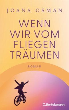 Wenn wir vom Fliegen träumen (eBook, ePUB) - Osman, Joana Wenn wir vom Fliegen träumen (eBook, ePUB) - Osman, Joana