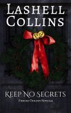 Keep No Secrets (Pierced Trilogy, #4) (eBook, ePUB) Keep No Secrets (Pierced Trilogy, #4) (eBook, ePUB)