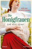 Die Honigfrauen - Eine neue Heimat (eBook, ePUB) Die Honigfrauen - Eine neue Heimat (eBook, ePUB)