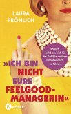 Ich bin nicht eure Feelgood-Managerin! (eBook, ePUB)