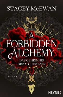 A Forbidden Alchemy - Das Geheimnis der Alchemistin (eBook, ePUB) - McEwan, Stacey