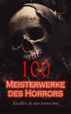 100 Meisterwerke des Horrors - Klassiker, die man kennen muss (eBook, ePUB) Cover 100 Meisterwerke des Horrors - Klassiker, die man kennen muss (eBook, ePUB)