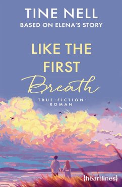 Like the First Breath - Based on Elena's Story (eBook, ePUB) - Nell, Tine