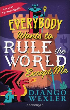 Everybody Wants to Rule the World Except Me (eBook, ePUB) - Wexler, Django