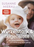 Wurzelstark und flügelleicht (eBook, ePUB) Wurzelstark und flügelleicht (eBook, ePUB)
