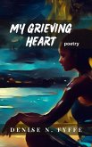 My Grieving Heart (eBook, ePUB) My Grieving Heart (eBook, ePUB)