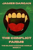 The Conflict Farms (The Blood Machine World, #3) (eBook, ePUB) The Conflict Farms (The Blood Machine World, #3) (eBook, ePUB)